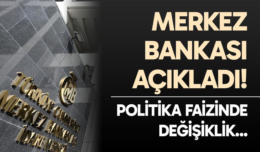 Merkez Bankasından politika faizi kararı!