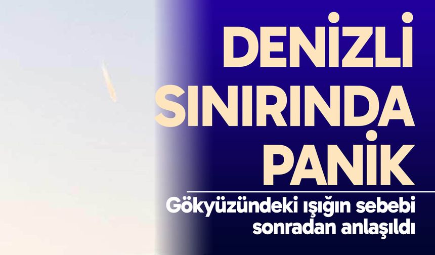 Gökyüzündeki bilinmeyen ışık paniğe neden oldu