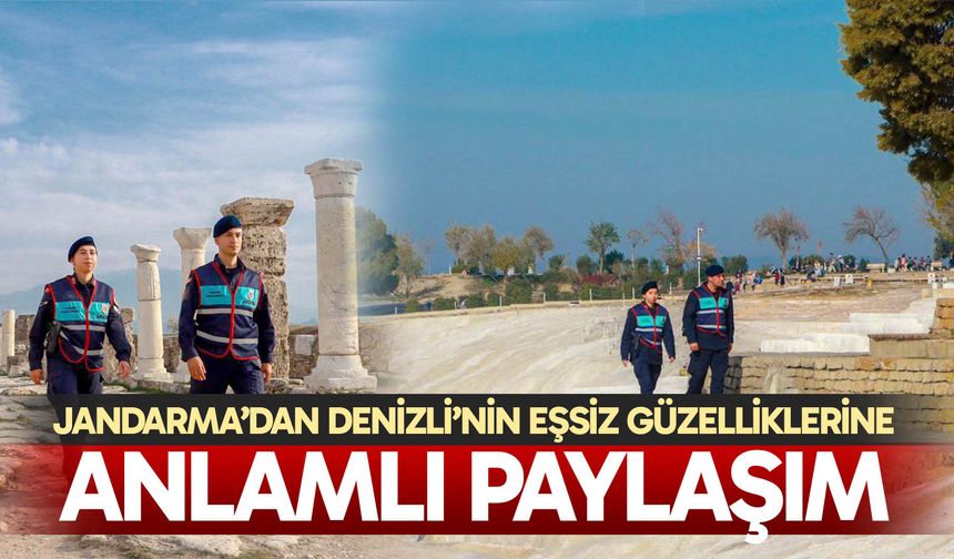 Jandarma’dan Denizli’nin eşsiz güzelliklerine anlamlı paylaşım