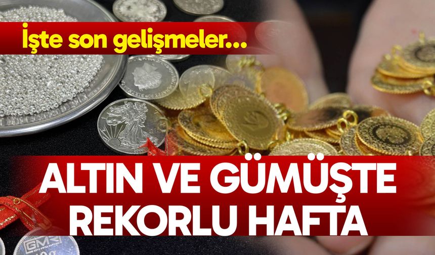 Altın ve gümüşte rekorlu hafta: İşte son gelişmeler