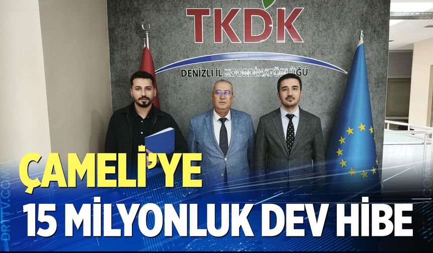 Çameli'ye 15 milyonluk dev hibe