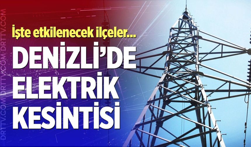 Denizli elektrik kesintisi… 29 Mart 2026