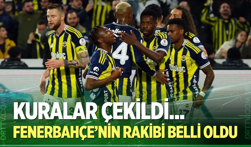 Fenerbahçe'nin Play-Off rakibi belli oldu