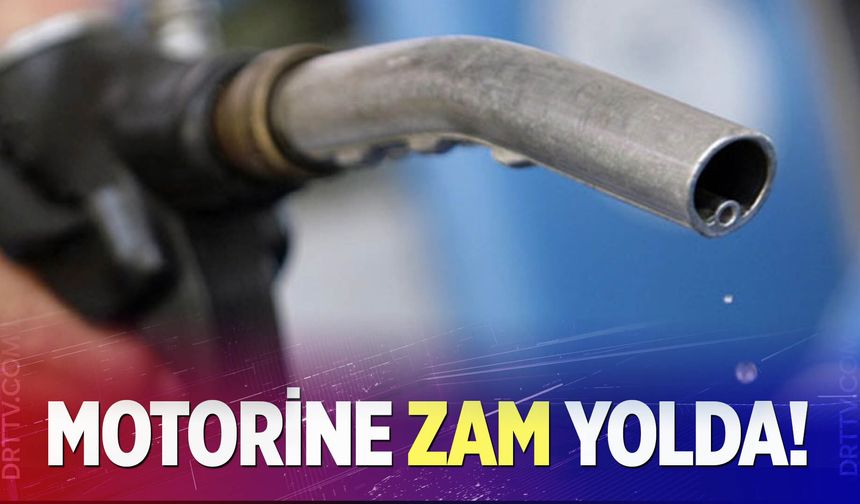 Motorine zam geliyor!