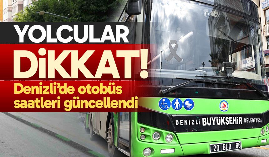 Denizli’de otobüs saatleri güncellendi, Yolcular Dikkat!