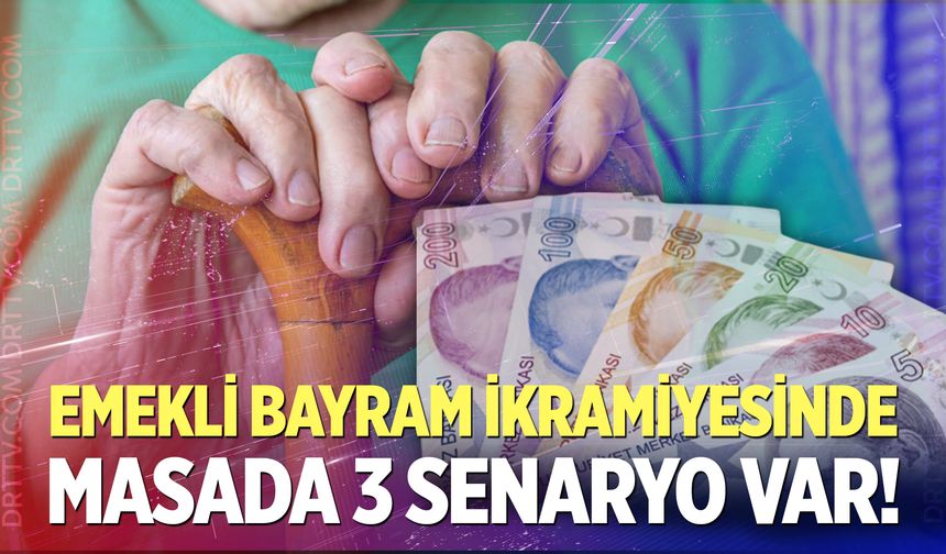 2026 Emekli bayram ikramiyesi ne kadar olacak? İşte masadaki 3 senaryo...