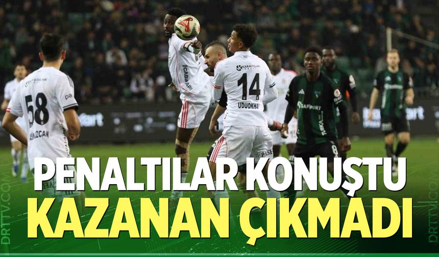 Penaltılar konuştu, kazanan çıkmadı