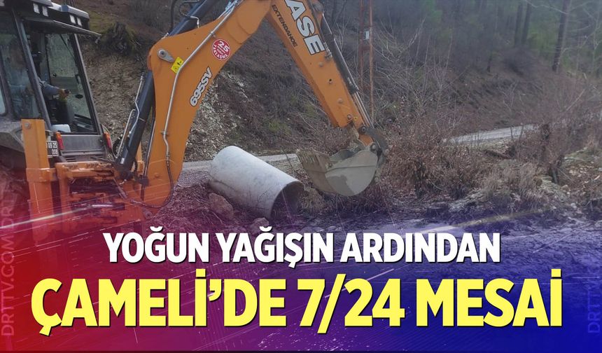 Çameli Belediyesi yağışın ardından 7/24 teyakkuzda