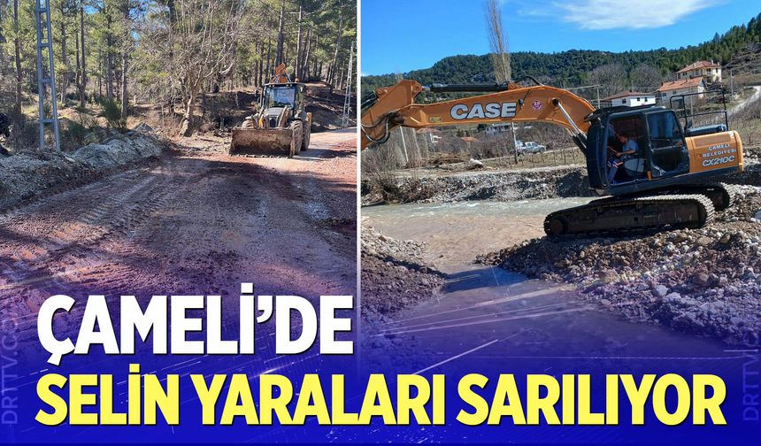 Çameli’de selin yaraları sarılıyor