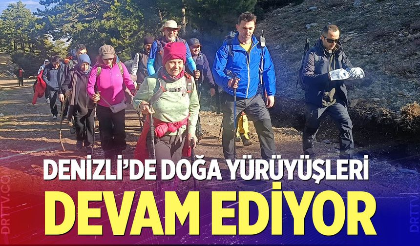 Denizli’de doğa yürüyüşleri devam ediyor