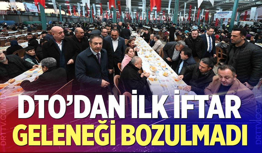 DTO’dan ilk iftar geleneği bozulmadı