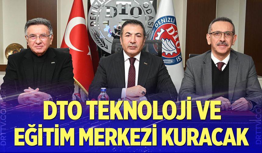 DTO, Teknoloji ve eğitim merkezi kuracak