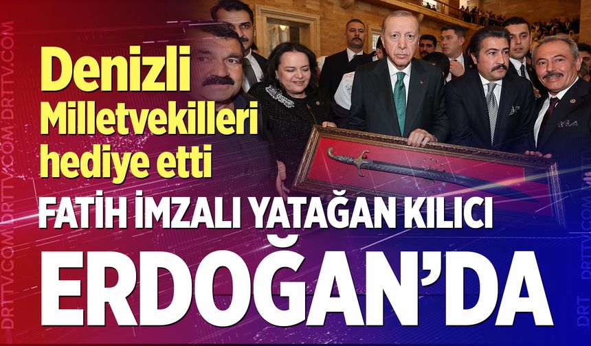 Denizli milletvekilleri Cumhurbaşkanı Erdoğan’a yatağan kılıcı hediye etti
