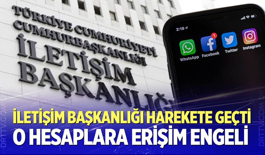 İletişim Başkanlığı harekete geçti