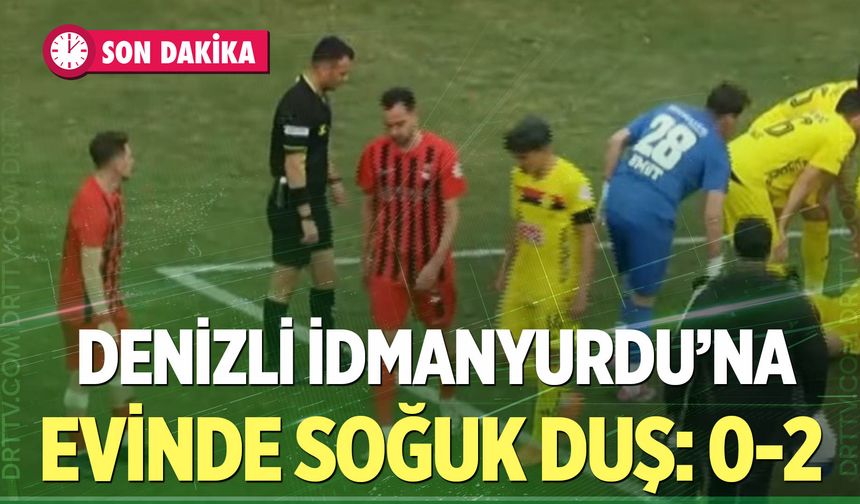 Denizli İdmanyurdu’na evinde soğuk duş: 0-2