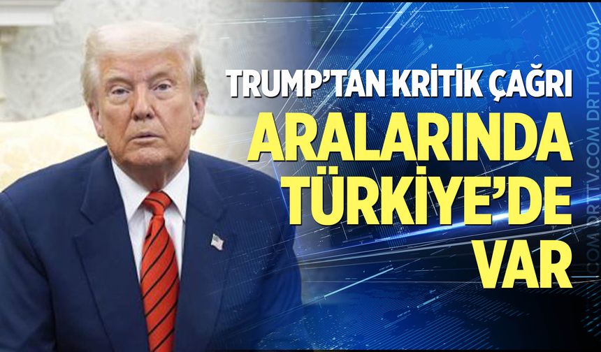 Trump'tan kritik çağrı