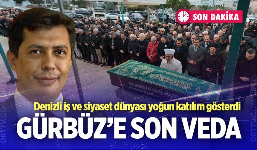 Denizlili siyasetçi Mustafa Gürbüz son yolculuğuna uğurlandı