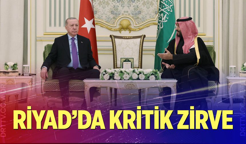 Riyad'da kritik zirve