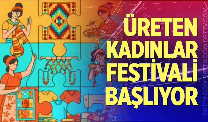 Denizli’de üreten kadınlar festivali başlıyor