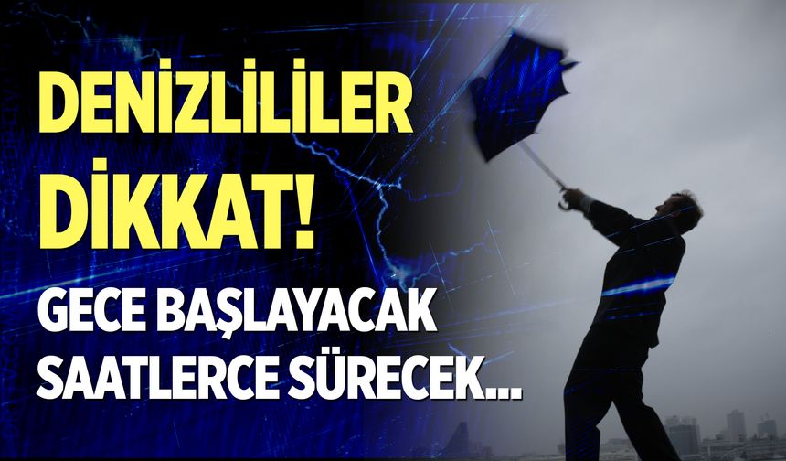 Denizli için kuvvetli rüzgar ve fırtına uyarısı!