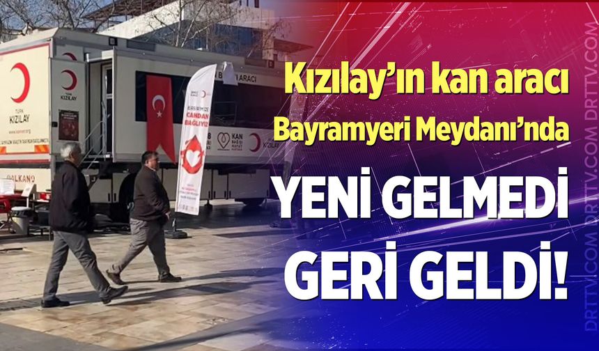 Denizli’de Bayramyeri Meydanı’na Kızılay’ın Kan Bağış Aracı geri döndü