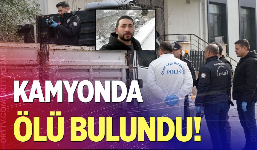 Denizli'de Tuncay Kaplan kamyonda tüfekle vurulmuş halde ölü bulundu