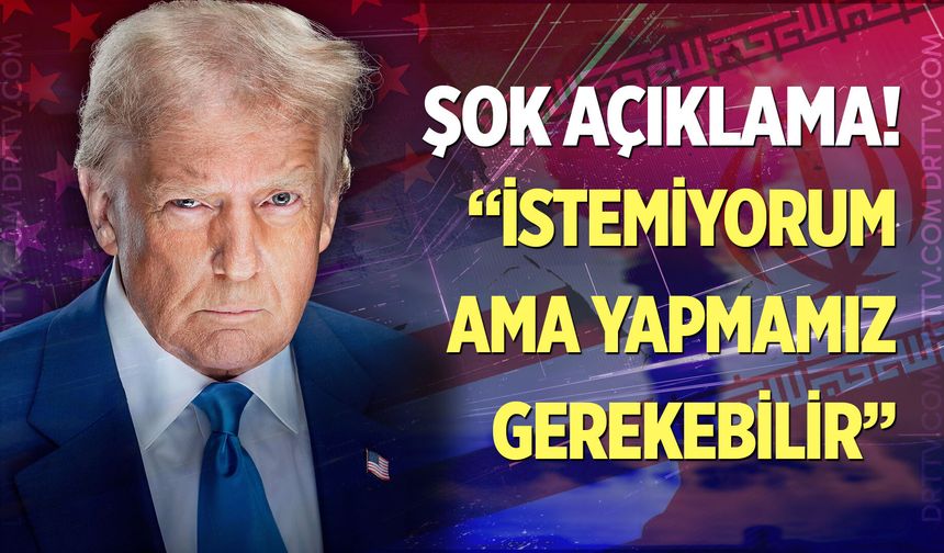 Donald Trump, İran’a karşı askeri güç kullanma ihtimaline ilişkin: Bunu yapmak istemiyorum ancak bazen yapmanız gerekir