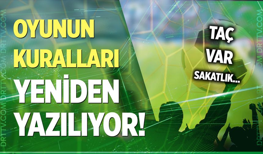 IFAB’tan futbolun kurallarını değiştirecek hamle! VAR, aut, taç ve sakatlık kurallarını değişebilir...