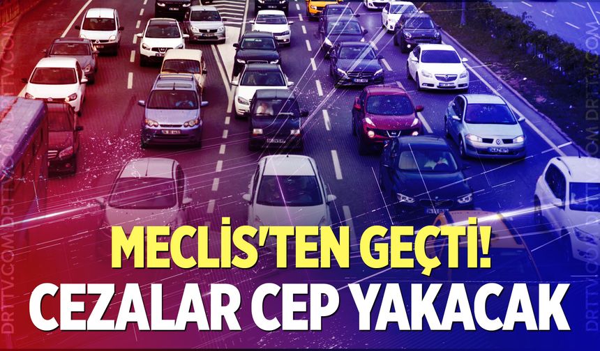 Meclis'ten geçti! Trafikte yeni dönem: Yüz binlerce liralık ceza...
