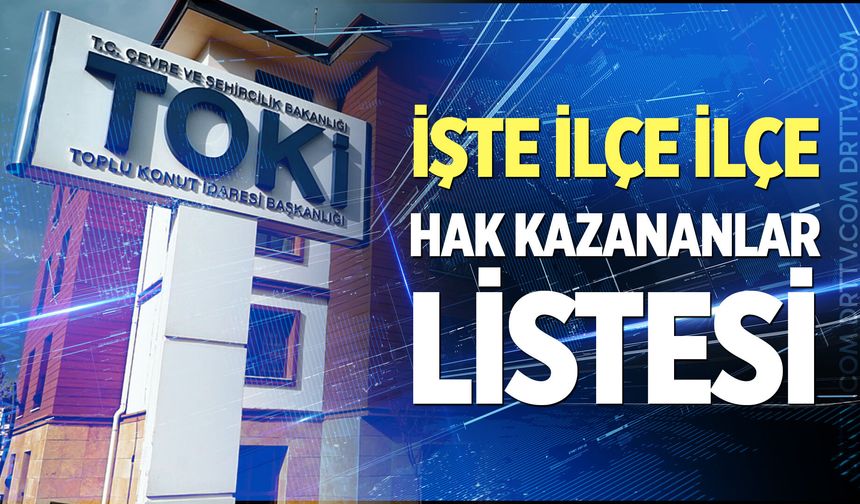 TOKİ Denizli kura listesi açıklandı! İşte başvurusu kabul edilenler…