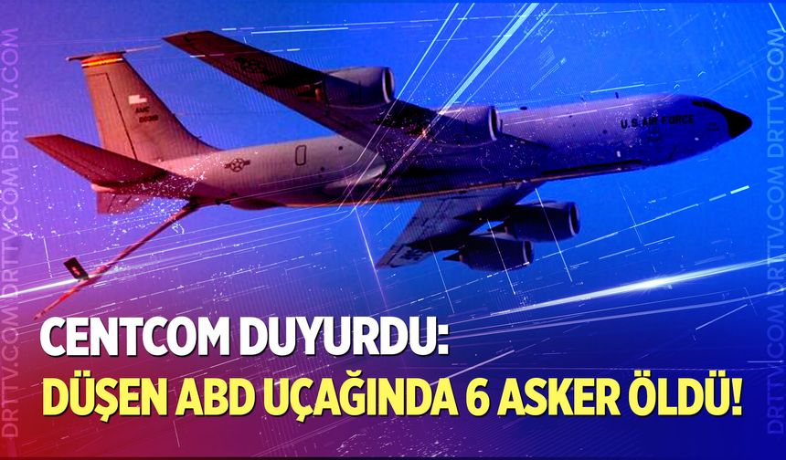 ABD: "(Irak’ta düşen ABD uçağı) 6 mürettebat üyesinin tamamının hayatını kaybettiği doğrulandı"