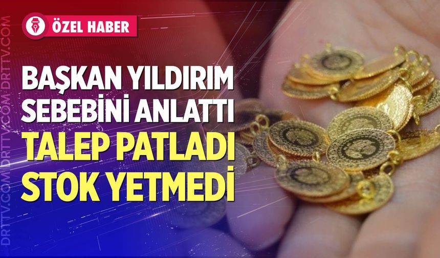 Altına talep patladı, stok yetmedi