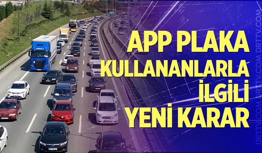 APP plakalarla ilgili yeni karar
