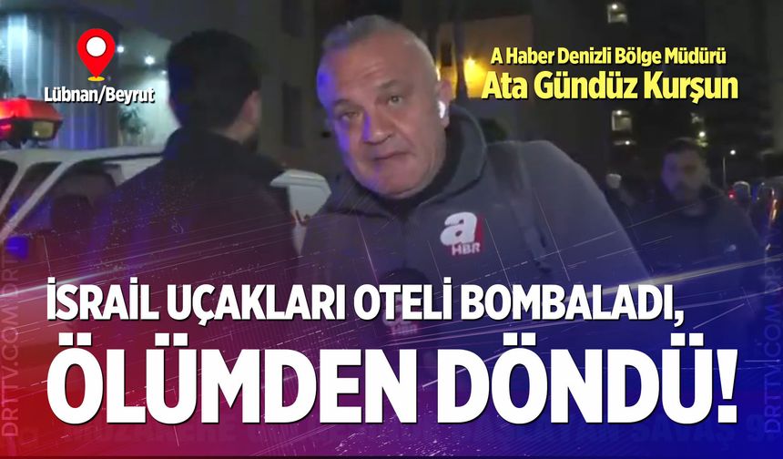 A Haber Denizli Bölge Müdürü Ata Gündüz Kurşun ölümden döndü… Otel bombalandı, işte detaylar!