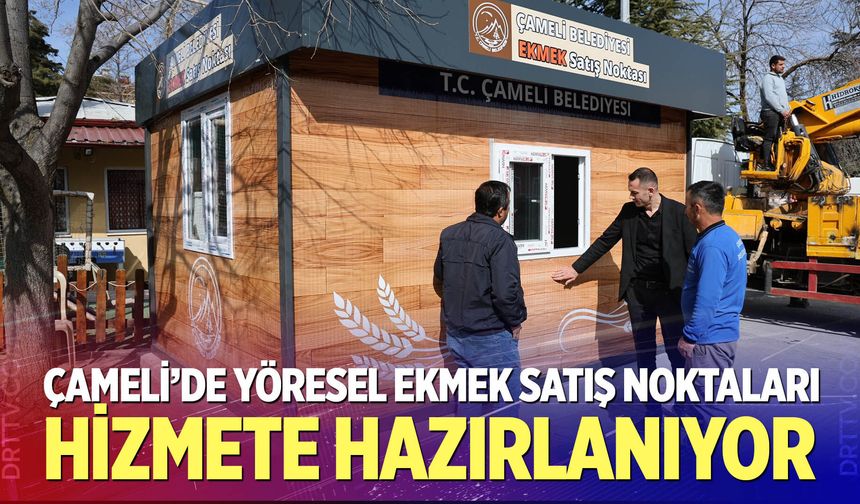 Çameli’de yöresel ekmek satış noktaları hizmete hazırlanıyor