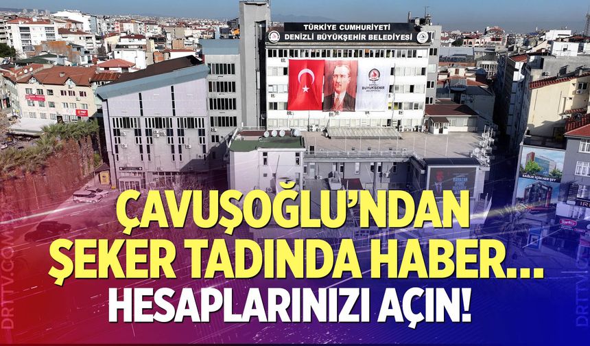 Başkan Çavuşoğlu’ndan bayram müjdesi: 16 milyon TL hesaplarda