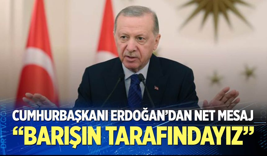Cumhurbaşkanı Erdoğan'dan net mesaj