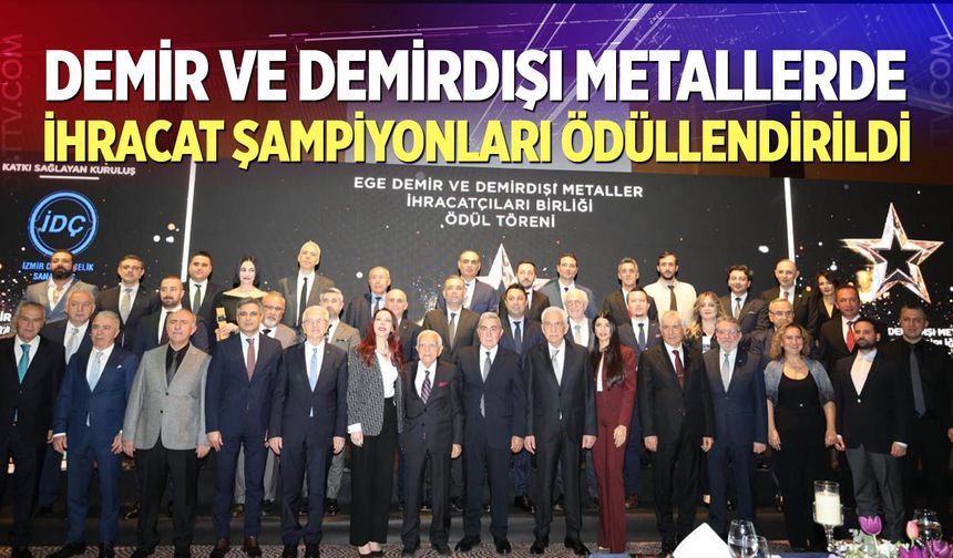 Demir ve Demirdışı Metallerde İhracat Şampiyonları Ödüllendirildi