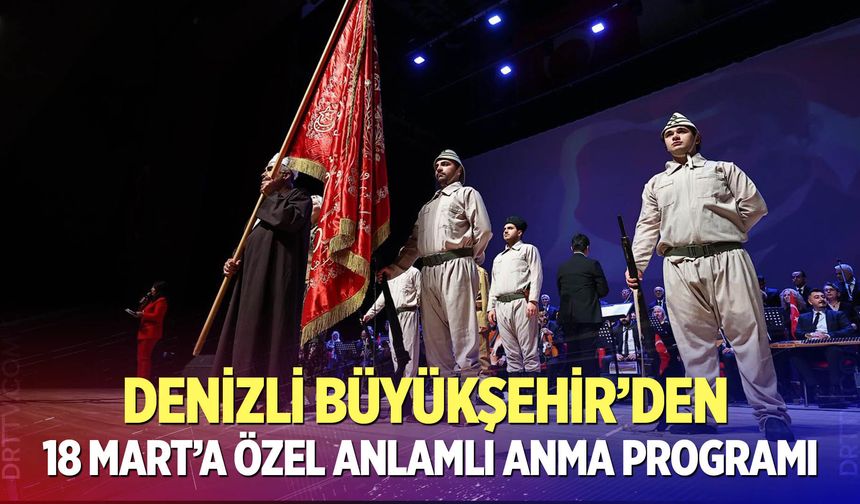 Denizli Büyükşehir’den 18 Mart’a özel anlamlı anma programı