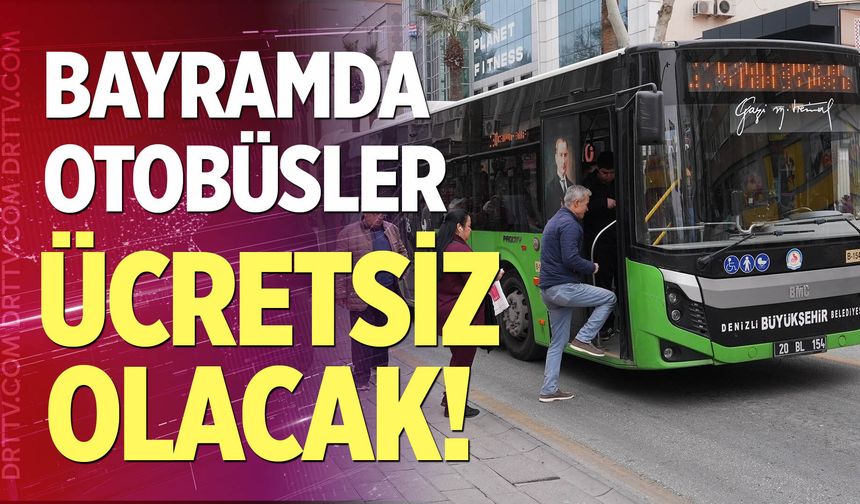 Denizli Büyükşehir’den bayramda ücretsiz ulaşım kolaylığı