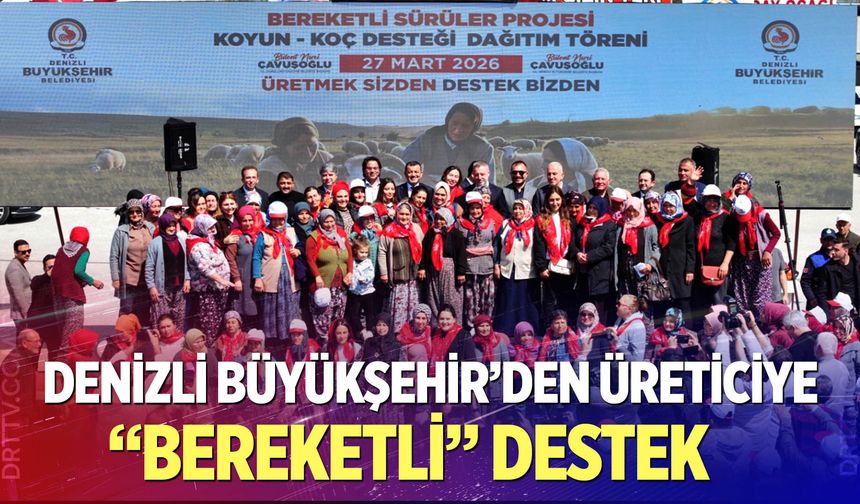 Denizli Büyükşehir’den üreticiye “Bereketli” destek