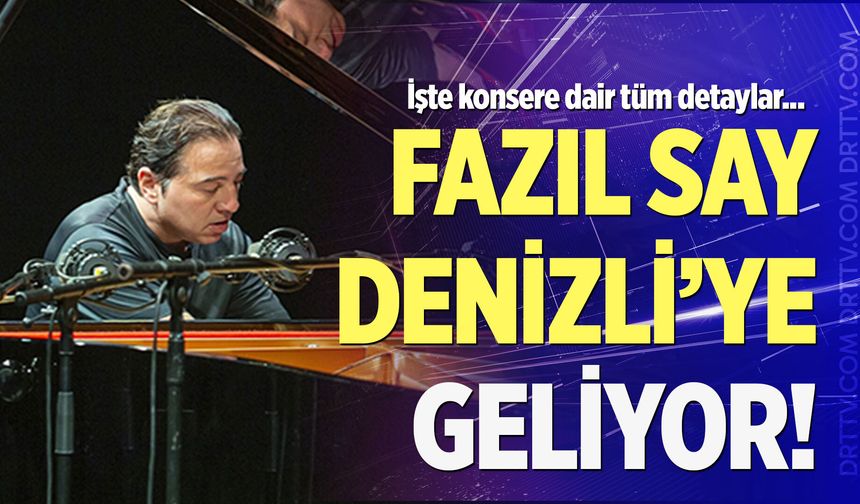 Fazıl Say Denizli konseri ne zaman? Konser biletleri ne kadar?