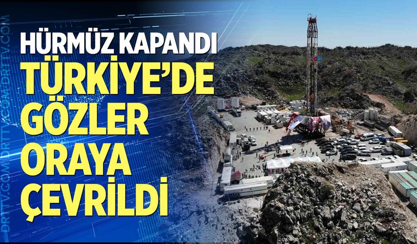 Hürmüz kapandı, Türkiye'de gözler oraya çevrildi