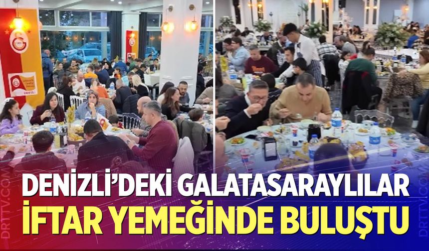 Denizli’deki Galatasaraylılar iftar yemeğinde buluştu