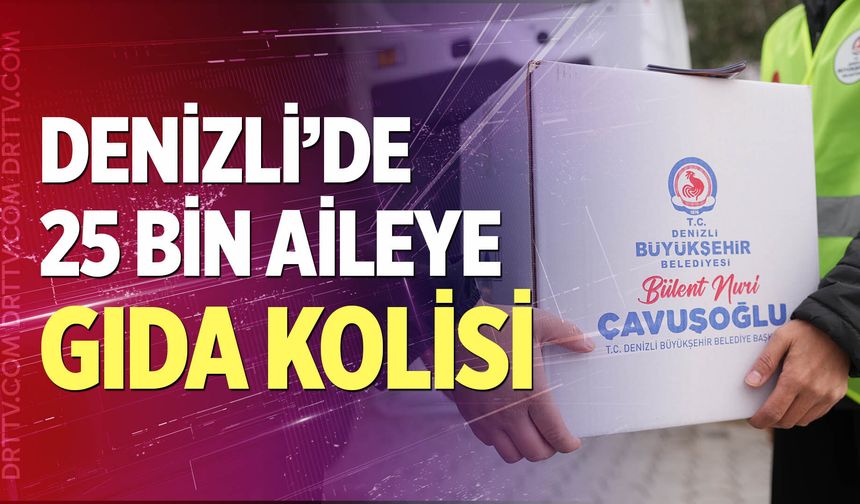 Denizli'de 25 bin aileye gıda kolisi
