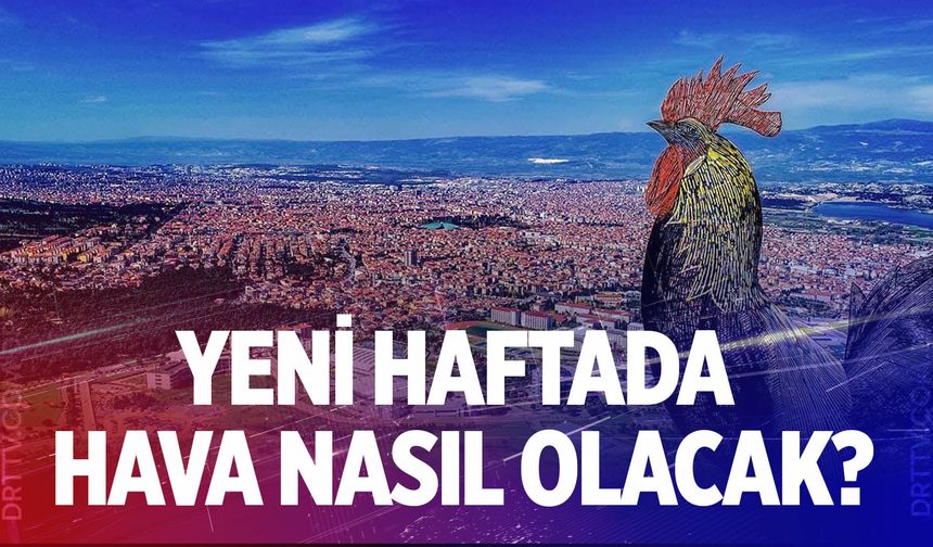 Denizli’de yeni haftada hava nasıl olacak? İşte tahminler…