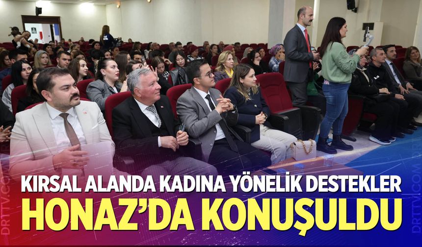 “Kırsal Alanda Kadına Yönelik Destekler” Honaz’da konuşuldu