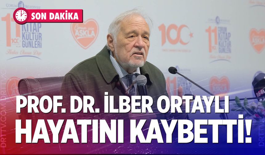 Son dakika! İlber Ortaylı hayatını kaybetti