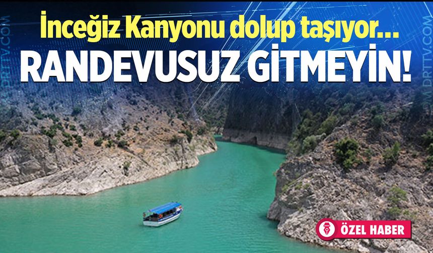 İnceğiz Kanyonu ziyaretçi akınına uğruyor