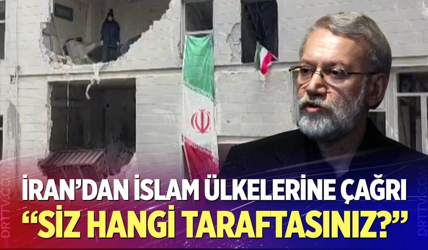 İran’dan İslam ülkelerine çağrı: "Siz hangi taraftasınız?"